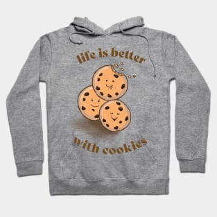 cute cookies - life is better with cookies Hoodie